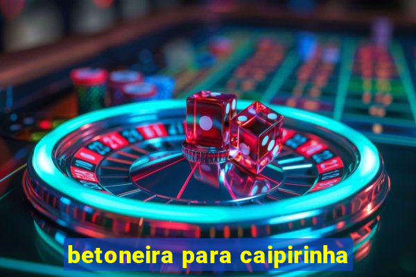 betoneira para caipirinha